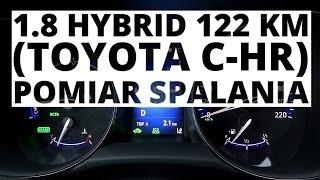 Toyota C-HR 1.8 Hybrid 122 KM (AT) - pomiar zużycia paliwa