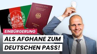 Einbürgerung 2024: Als Afghane zum deutschen Pass!