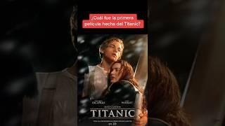 ¿Cuál fue la primera película del Titanic?