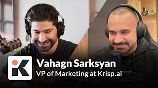 EP 168 - Vahagn Sarksyan | VP of  Marketing at Krisp.ai