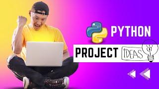 Unique Python Project Ideas | Python Projects for Beginners to Advanced