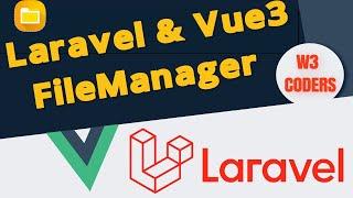Laravel | Vue3 Build A Custom Filemanager