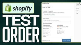 How To Do A Test Order Shopify - Full Guide