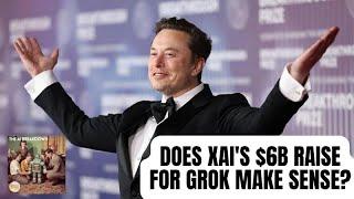 Does xAI's $6B Raise for Grok Make Sense?