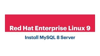 Red Hat 9 : Install MySQL 8 Server