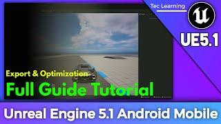 Unreal Engine 5.1.0 Android Mobile Game Dev & Optimization Export Full Guide With Proof UE5 Android