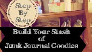 Build Your Stash of Junk Journal Ephemera-Step by Step - Mass Making