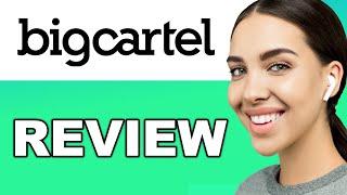 BigCartel Review 2024 | Is it Good Enough to Create Websites and Online Stores?