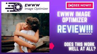 EWWW Image Optimizer Review-Does This WORK Well AT ALL Or Just Another NO NO Tool?See(Check Before u