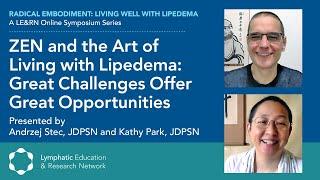 ZEN and the Art of Living with Lipedema: Great Challenges Offer Great Opportunities - LE&RN