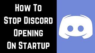 How to Stop Discord Opening on Startup - (Windows 10/8/7)