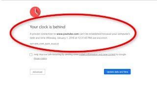 How To Fix Your Clock Is Behind Error In Google Chrome