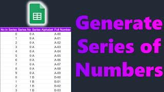 Generate Series of Numbers using Google Sheets