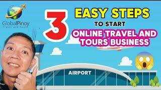 3 EASY STEPS FOR YOU TO START AN ONLINE TRAVEL AND TOURS BUSINESS