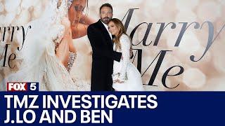 TMZ investigates J.Lo and Ben
