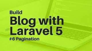 Tutorial Membuat Blog dengan Laravel 5 #6  Menampilkan Paginasi Halaman