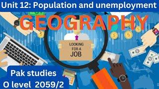 Unit 12 Population and unemployment | O level Pakistan Studies | Geography | WS Studio | 2059/2