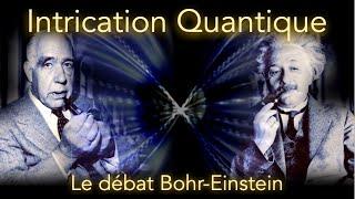Intrication Quantique (1/4) : Le débat Bohr-Einstein