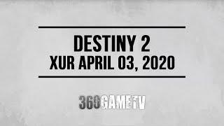 Destiny 2 Xur 04-03-20 - Xur Location April 03, 2020 - Inventory - Items