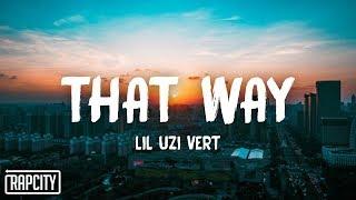 Lil Uzi Vert - That Way (Lyrics)