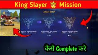 Always On Top | King Slayer Achievement Mission Free Fire | King Slayer Mission Kaise Complete Kare