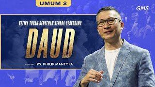 IBADAH UMUM 2 | KETIKA TUHAN BERKENAN KEPADA SESEORANG (DAUD) - PS. PHILIP MANTOFA