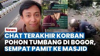 CHAT TERAKHIR Korban Pohon Tumbang di Bogor, Sempat Pamit Ke Masjid hingga Bikin Sang Pacar Syok