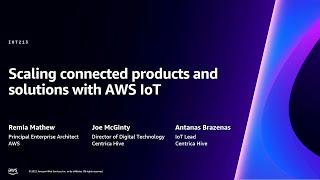 AWS re:Invent 2023 - Scaling connected products and solutions with AWS IoT (IOT213)