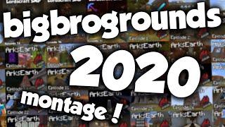 bigbrogrounds 2020 Montage!