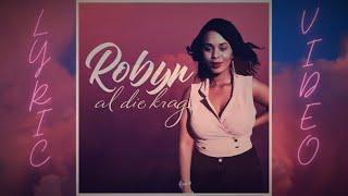 Robyn O Al Die Krag Lyrics Video