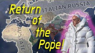 HOI4: Put the Pope in power with the Papal States!