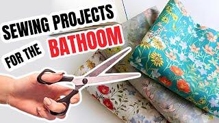 3 SEWING PROJECTS FOR THE BATHROOM | 3 SEWING IDEAS FOR THE HOME
