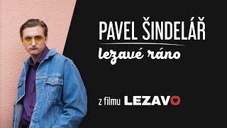 Pavel Šindelář - Lezavé ráno [acoustic]  (OST filmu Lezavo)