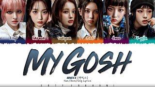 NMIXX - 'MY GOSH' Lyrics [Color Coded_Han_Rom_Eng]