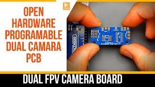 Custom Open Hardware Dual FPV Camera Switch // That is Programmable