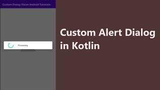 Custom Alert Dialog in Kotlin | Custom Alert Dialog | Android Studio