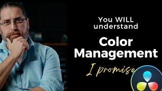 You WILL understand color management. I Promise (DaVinci Resolve 17)