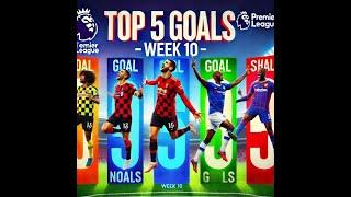 " Top 5 Goals of Week 10 Premier League! | Unbelievable Strikes & Skills "