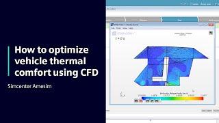 HOW TO  Optimize vehicle thermal comfort using CFD in Simcenter Amesim | Tutorial