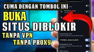 Tombol Anti Blokir️Cara buka situs diblokir tanpa VPN dan Proxy