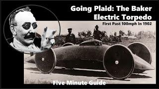 Going Plaid: The Elon Musk and Tesla of the 1900s? - The Baker Electric Torpedo - Five Minute Guide