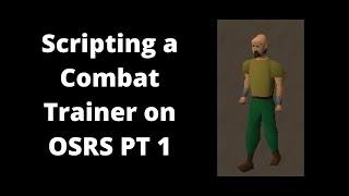 How to Write a Simple OSRS Combat Trainer Script Part 1