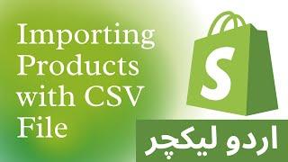 Import Products By CSV File on Shopify | Comprehensive Detail