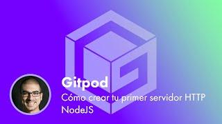 Gitpod | Cómo crear tu primer servidor HTTP NodeJS