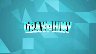 GrayPhiny Intro
