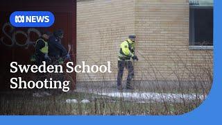 Ten killed in Sweden school shooting in country's 'worst mass shooting' | ABC NEWS