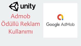 Admob Ödüllü Reklam (Admob Rewarded Ad) | Unity