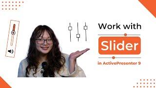 5-Minute Tutorial to Easily Work with Slider in ActivePresenter 9