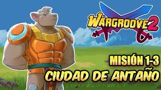 ¡DEFENSA ante los FLORÁNIDOS!  | 1-3 Ciudad de Antaño |  Wargroove 2 Campaña