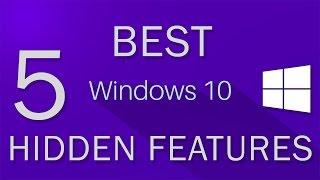 5 Best Windows 10 Hidden Features!